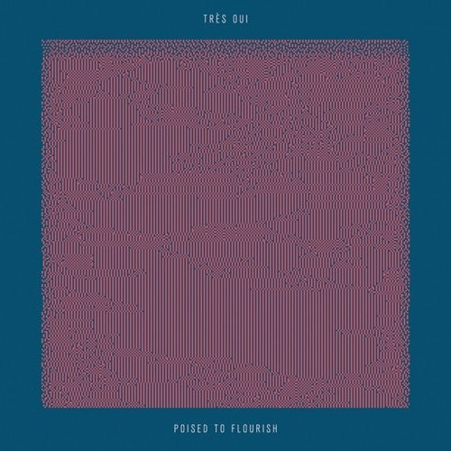 Tres Oui - Poised To Flourish [LP] Vinyl Record