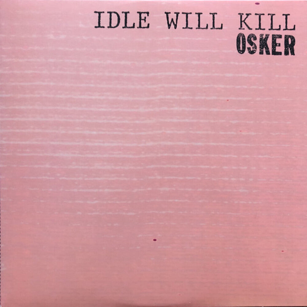 Osker - Idle Will Kill [LP] [New Vinyl]