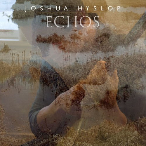 Joshua Hyslop - Echos [CD]