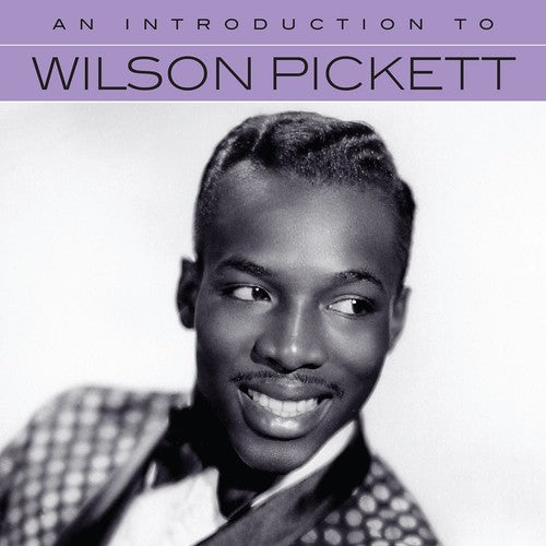 Wilson Pickett - An Introduction To Wilson Pickett [CD]