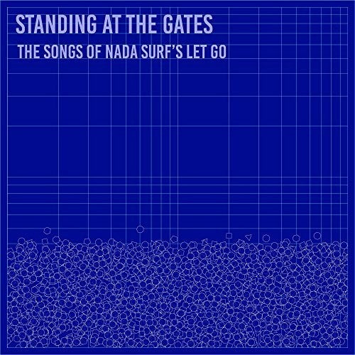 Nada Surf - Standing At The Gates: The Songs Of Nada Surf's 'Let Go' [CD] [New CD]