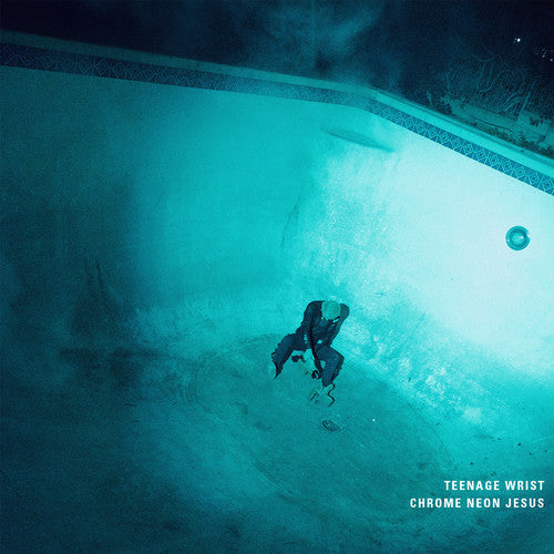 Teenage Wrist - Chrome Neon Jesus [LP] [New Vinyl]