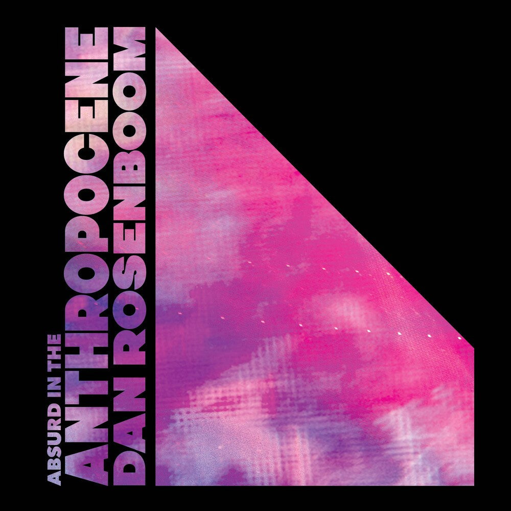 Dan Rosenboom - Absurd In The Anthropocene [LP] Vinyl Record