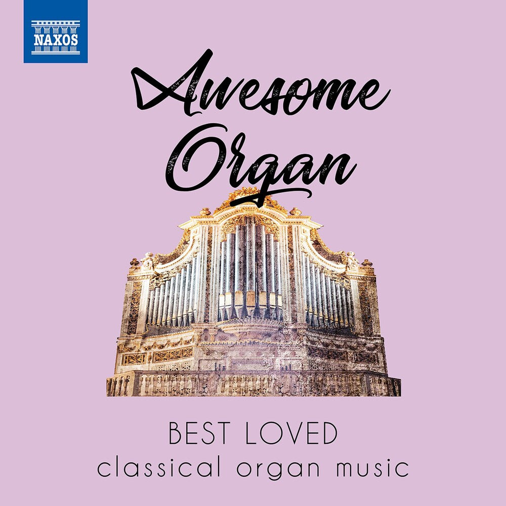 Awesome Organ / Various - Awesome Organ: Best Loved Classical Organ Music [CD]