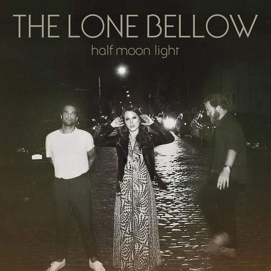 The Lone Bellow - Half Moon Light [LP] [New Vinyl]
