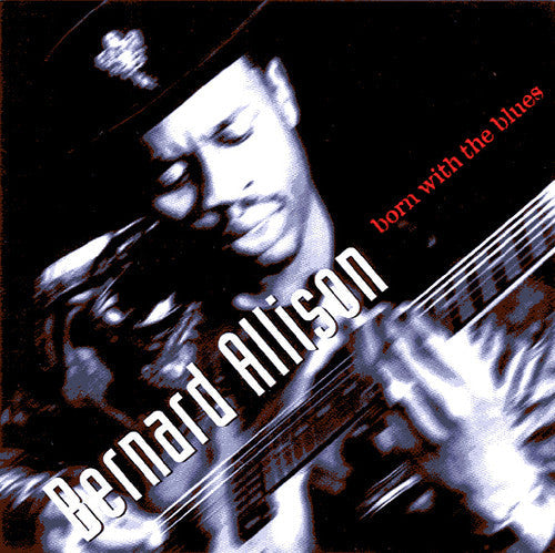 Bernard Allison - Born With The Blues [CD]