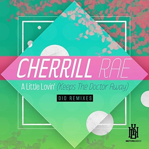 Cherrill Rae - Little Lovin (Keeps The Doctor Away) - Dio Remixes [CD]