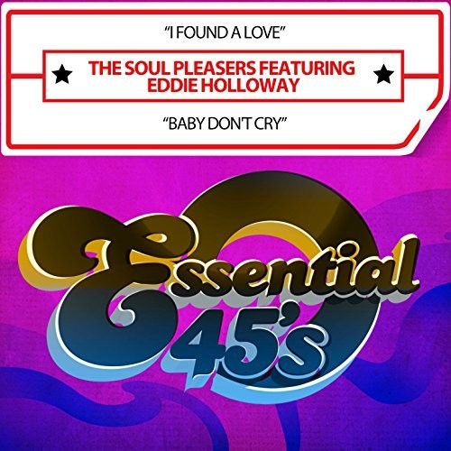 The Soul Pleasers - I Found A Love / Baby Don't Cry (Digital 45) [CD]