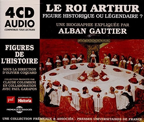 Alban Gautier - Le Roi Arthur Figure Historique Ou Legendaire [CD]