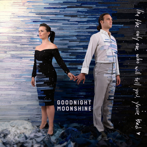 Goodnight Moonshine - I'M The Only One Who Will Tell You You'Re Bad Music CD