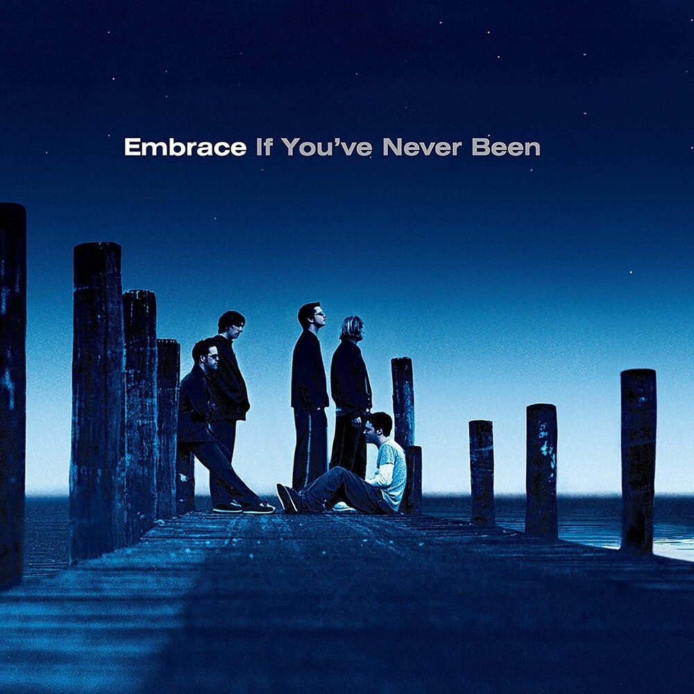 Embrace - If You’ve Never Been [LP] [New Vinyl]