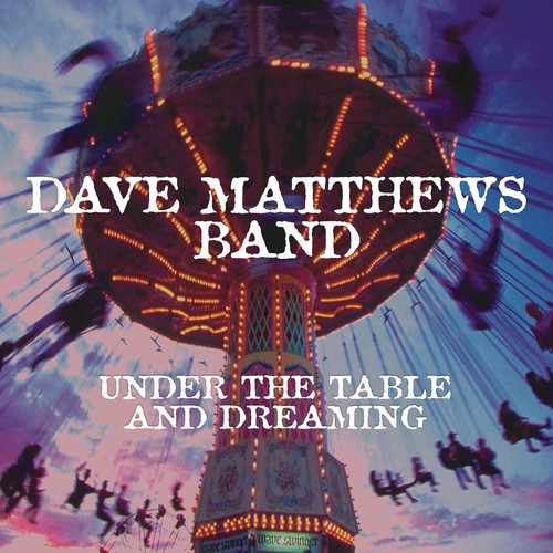 Dave Matthews Band - Under the Table and Dreaming [LP] [New Vinyl]