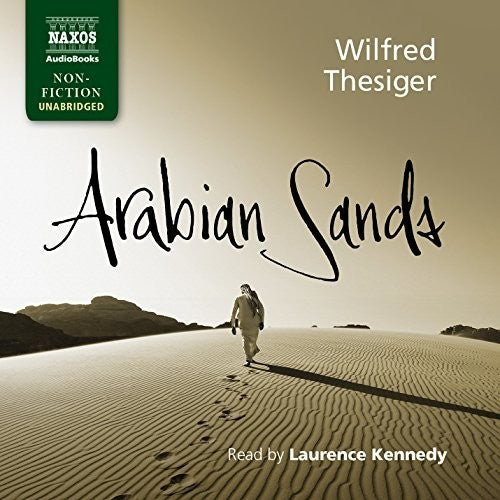 Wilfred Thesiger / Kennedy,Laurence - Arabian Sands [CD]
