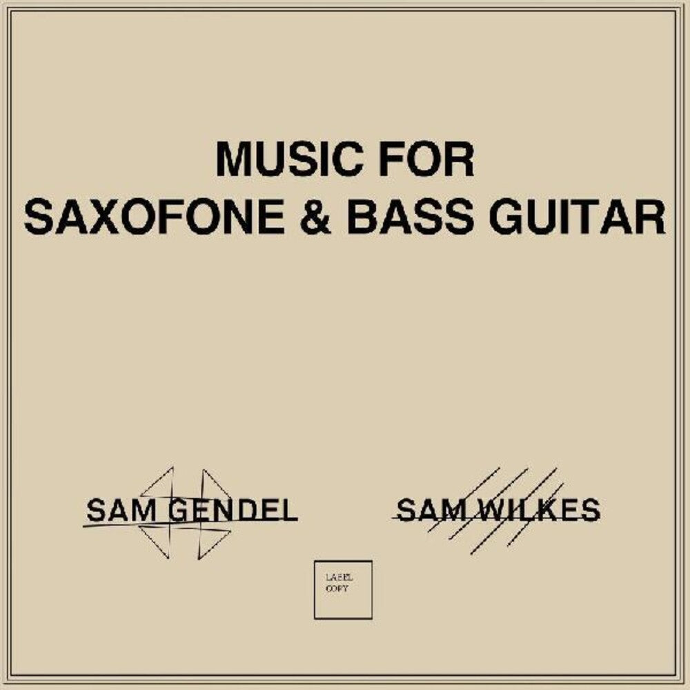 Sam Gendel / Wilkes,Sam - Music For Saxofone & Bass Guitar [LP] [New Vinyl]