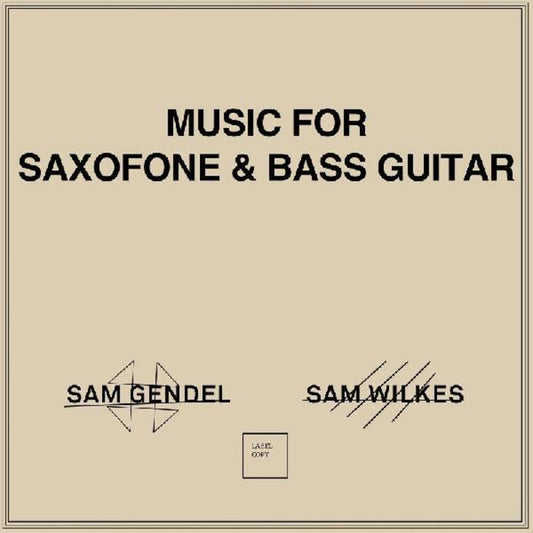 Sam Gendel / Wilkes,Sam - Music For Saxofone & Bass Guitar [LP] [New Vinyl]