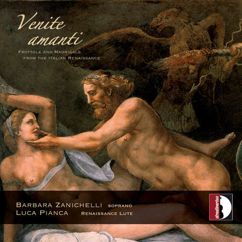 Verdelot / Zanichelli / Pianca - Venite Amanti Music CD