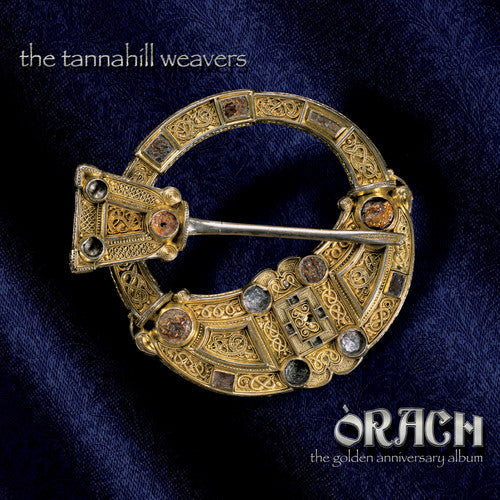 Tannahill Weavers - Orach (The Golden Anniversary Album) [CD]