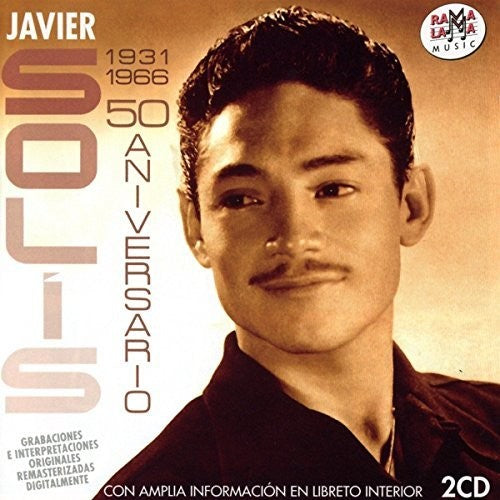 Javier Solis - 50 Aniversario 1931-1966 [CD]