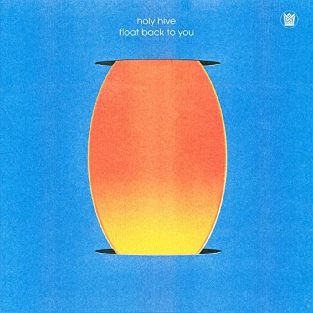 Holy Hive - Float Back To You [LP] [New Vinyl]