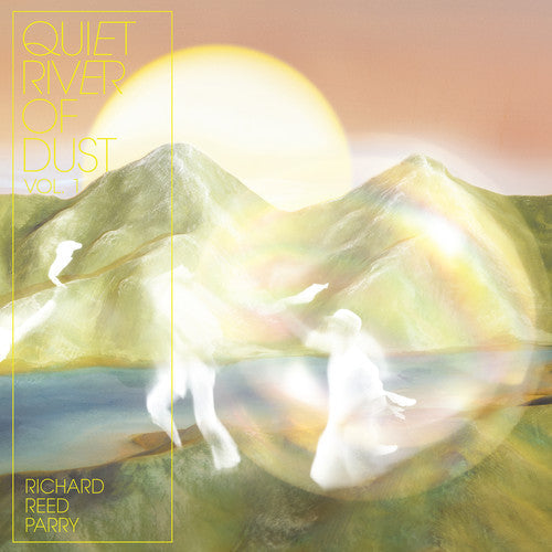 Richard Reed Parry - Quiet River Of Dust Vol. 1 [Indie Exclusive Limited Edition White LP] [New Vinyl]