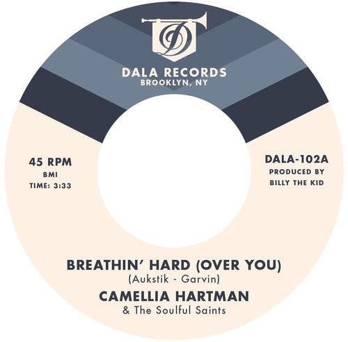 Camellia Hartman & The Soulful Saints - Breathin' Hard (Over You) / Return the Favor [7" Vinyl]