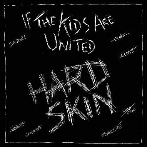 Hard Skin - If The Kids Are United [7" Vinyl]