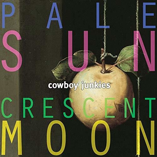 Cowboy Junkies - Pale Sun Crescent Moon (Can) [LP] [New Vinyl]