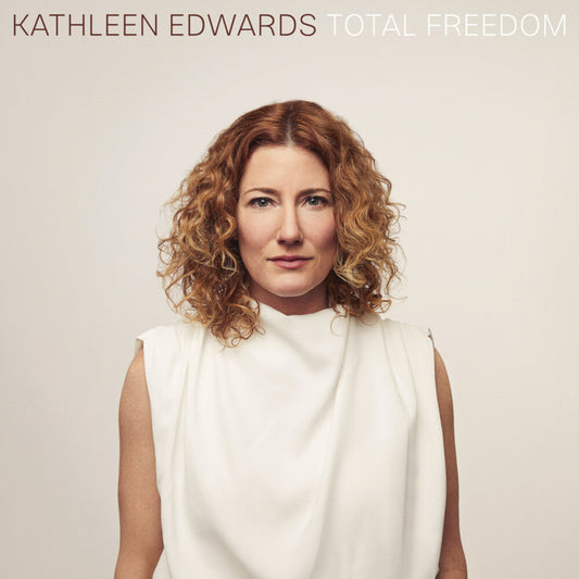 Kathleen Edwards - Total Freedom [CD] [New CD]