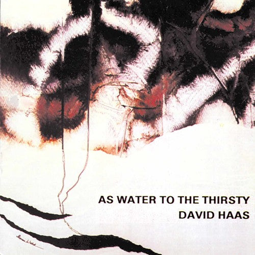 David Haas - As Water to the Thirsty Music CD