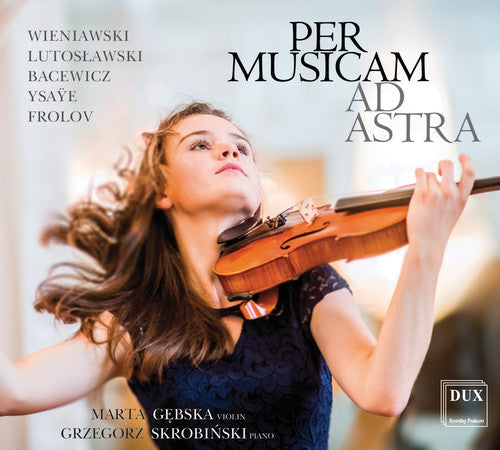 Bacewicz / Gebska / Skrobinski - Per Musicam Ad Astra Music CD