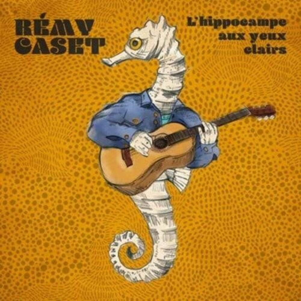 Remy Caset - L'Hippocampe Aux Yeux Clairs [CD]