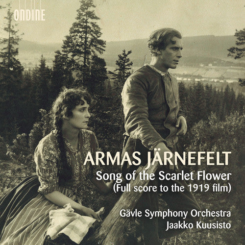 Jarnefelt / Gavle Symphony Orchestra / Kuusisto - Song of the Scarlet Flower [2 CD]