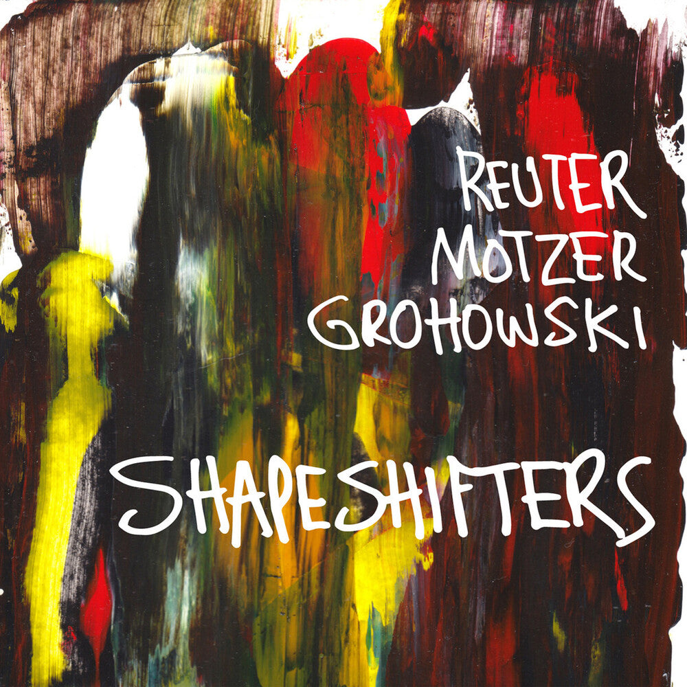 Reuter Grohowski Motzer - Shapeshifters Music CD