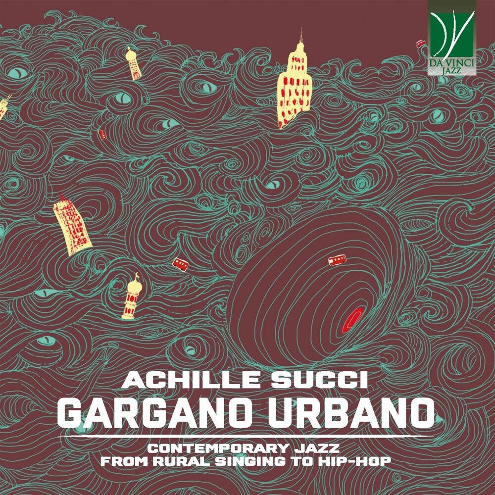 Achille Succi - Gargano Urbano: Contemporary Jazz From Country Song To Hip-Hop [CD] [New CD]