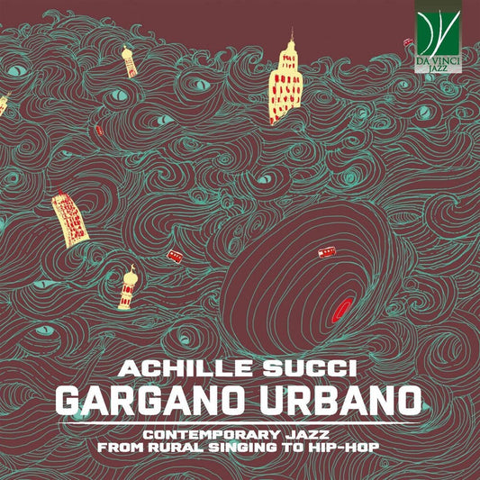 Achille Succi - Gargano Urbano: Contemporary Jazz From Country Song To Hip-Hop [CD] [New CD]