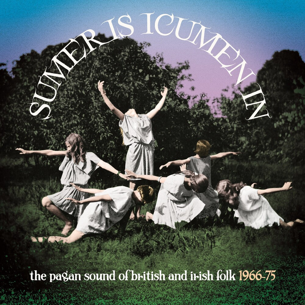 Sumer Is Icumen In Pagan Sound Of British & Irish - Sumer Is Icumen In: The Pagan Sound Of British & Irish Folk 1966-1975 [CD]