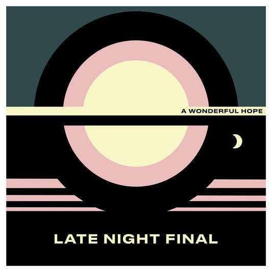 Late Night Final - Wonderful Hope [Indie Exclusive] (Yellow Vinyl) (Ylw) [Indie Exclusive] [New Vinyl]
