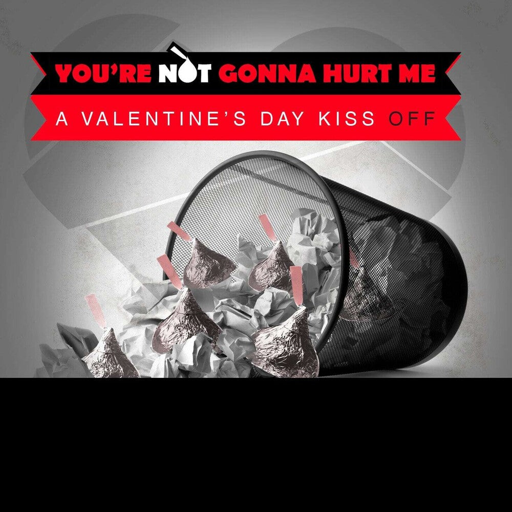 Various Artists - You're Not Gonna Hurt Me (A Valentine's Day Kiss Off) [CD]