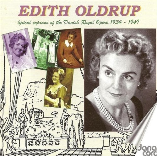 Edith Oldrup - Lyrical Soprano Of Danish Royal Opera 1934-1949 Music CD