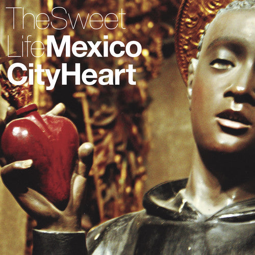 Sweet Life - Mexico City Heart [LP] Vinyl Record