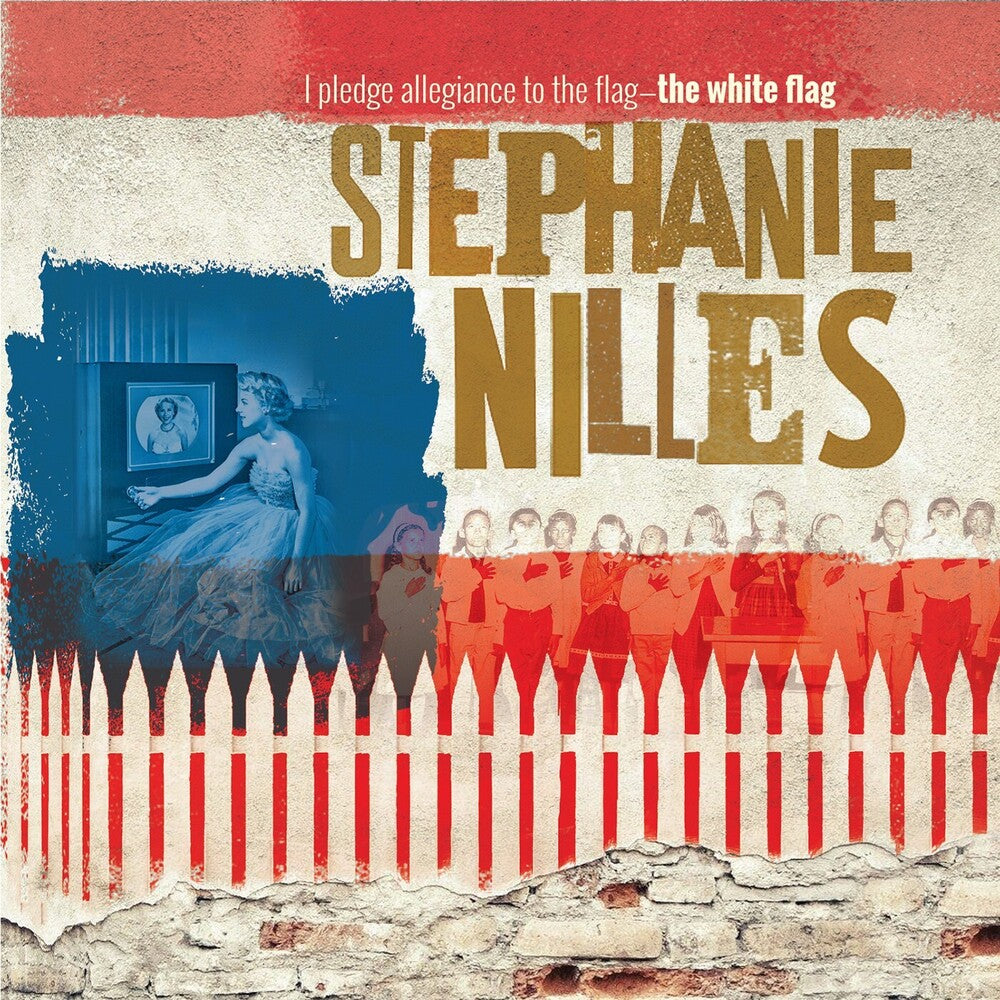 Stephanie Nilles - I Pledge Allegiance To The Flag... The White Flag [CD]