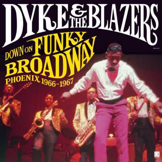 Dyke & The Blazers - Down on Funky Broadway: Phoenix (1966–1967) [2LP] [New Vinyl]