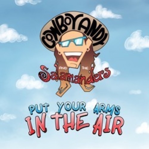 Cowboy Andy and The Salamanders - Put Your Arms In The Air! [CD]