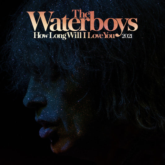The Waterboys - How Long Will I Love You (2021 Remix) [RSD Drops 2021] [New]