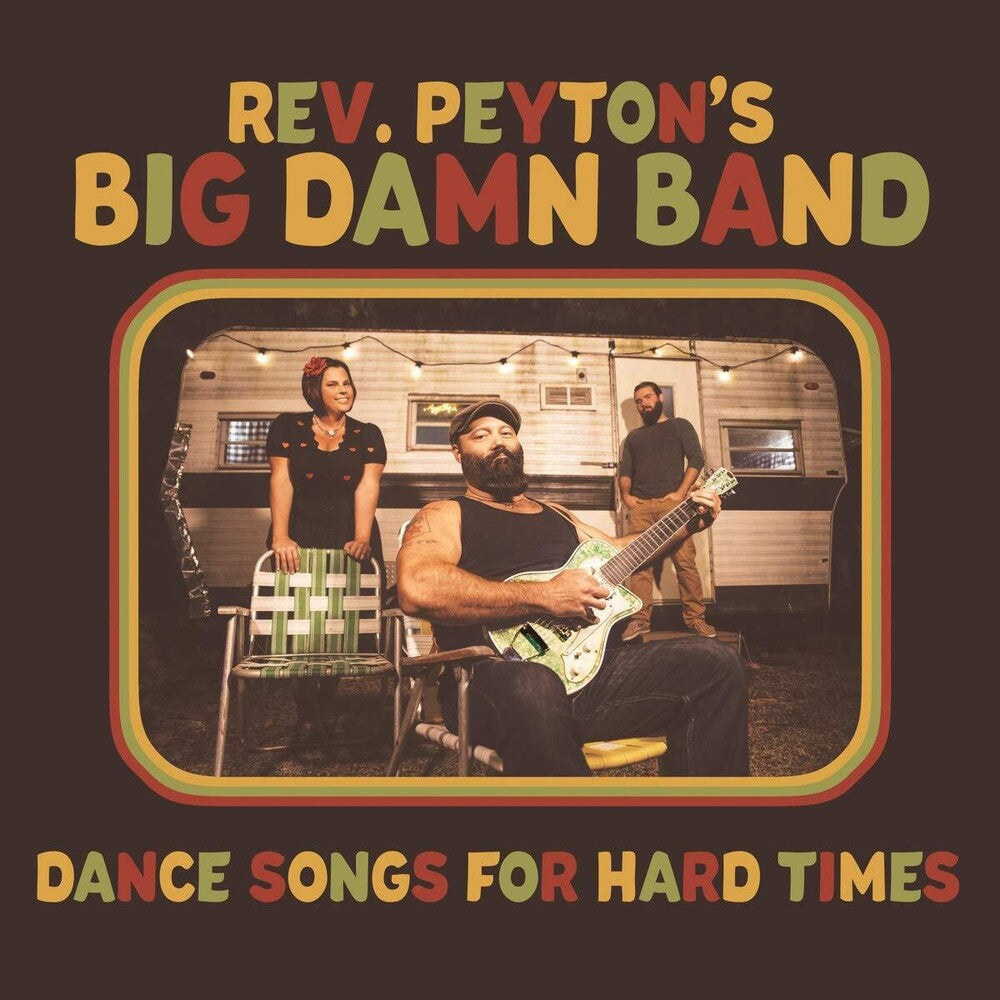 Reverend Peyton's Big Damn Band - Dance Songs For Hard Times [LP] [New Vinyl]