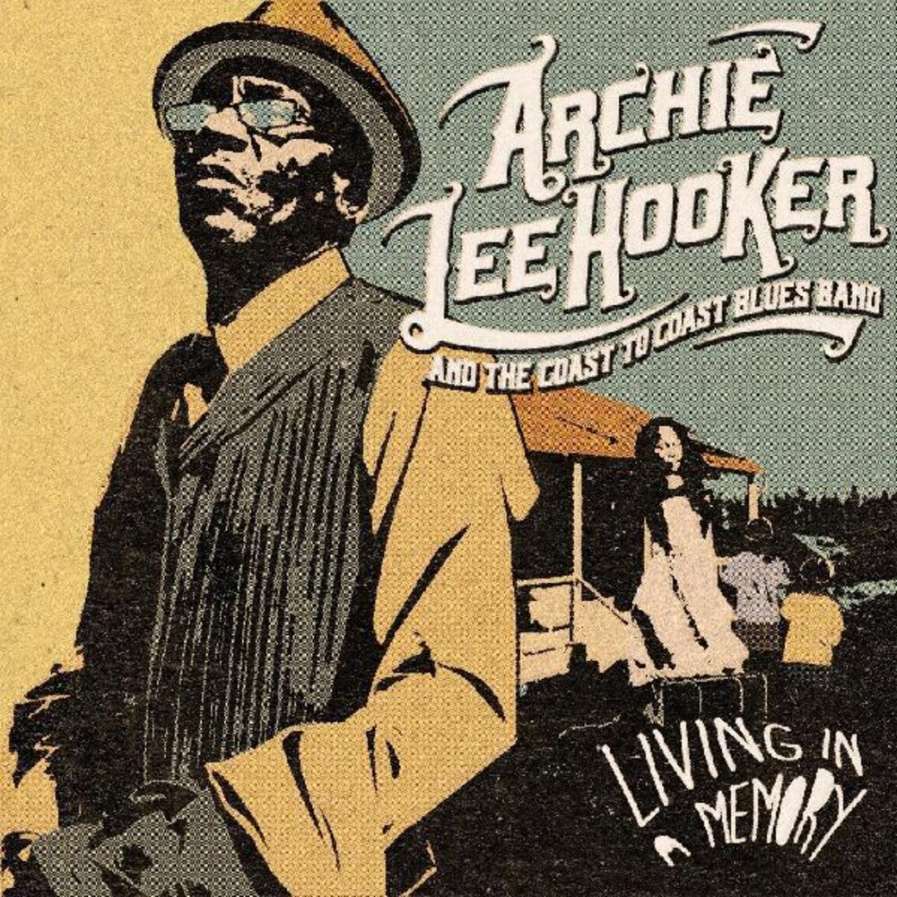 Archie Hooker  Lee & The Coast To Coast Blues Band - Living In A Memory [CD]