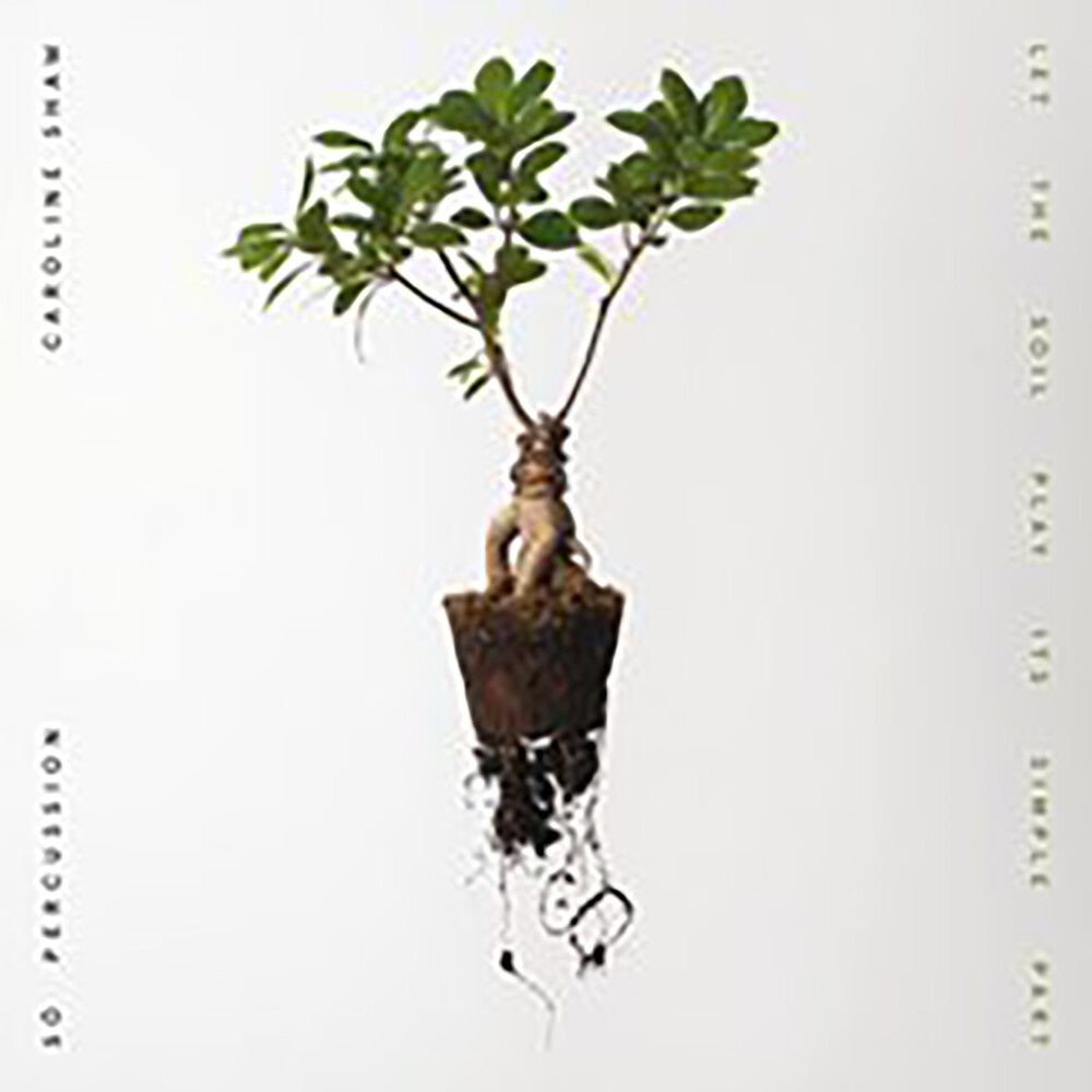 Caroline Shaw - Let the Soil Play Its Simple Part [LP] [New Vinyl]
