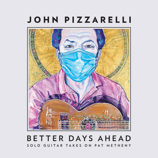 John Pizzarelli - Better Days Ahead (Solo Guitar Takes Pat Metheny) [CD] [New CD]