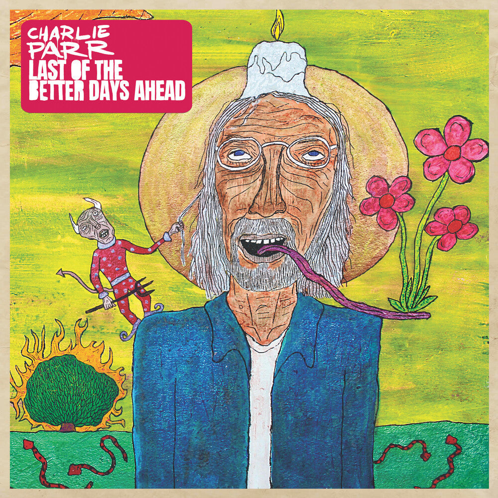 Charlie Parr - Last Of The Better Days Ahead [CD] [New CD]