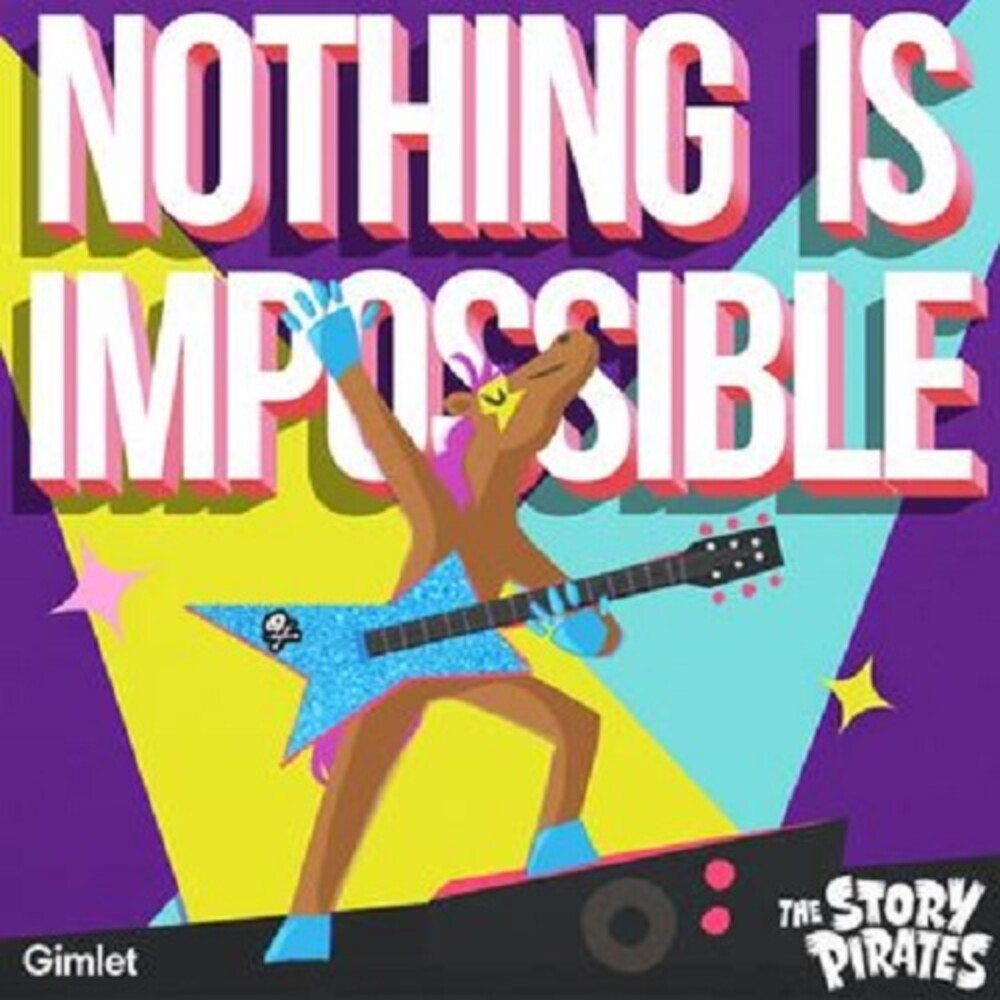 Story Pirates - Nothing Is Impossible Music CD
